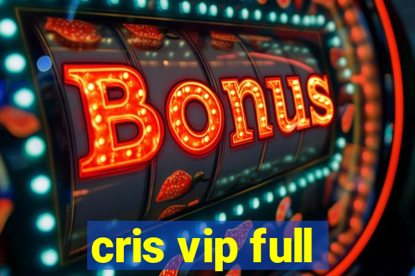 cris vip full